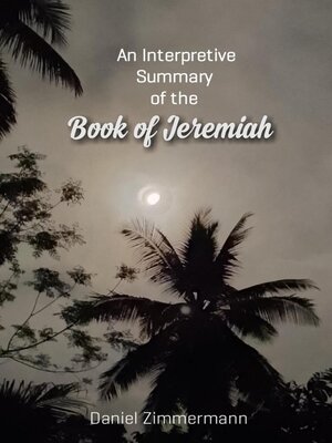 cover image of An Interpretive Summary of the Book of Jeremiah
